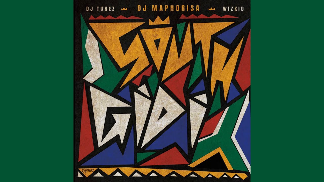 DJ Tunez, DJ Maphorisa & Wizkid – SOUTH GIDI EP