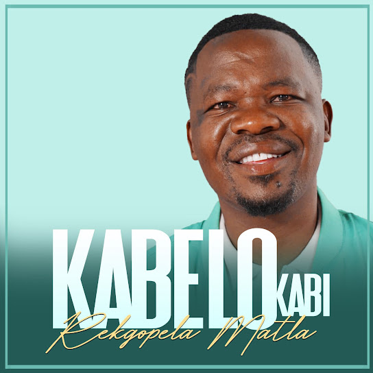 Kabelo Kabi – Re Kgopela Maatla Ep