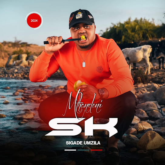 ALBUM: Mthandeni SK - Sigade Umzila