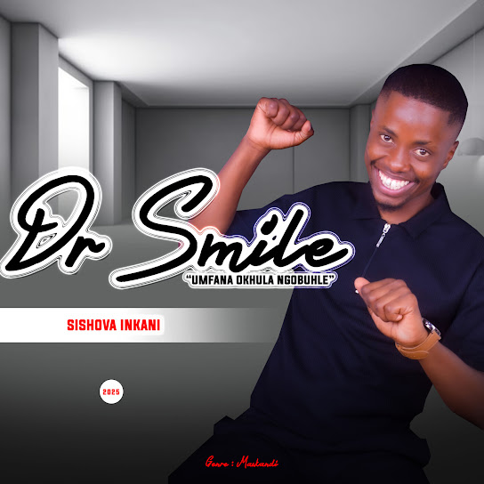 DR SMILE – SISHOVA INKANI EP