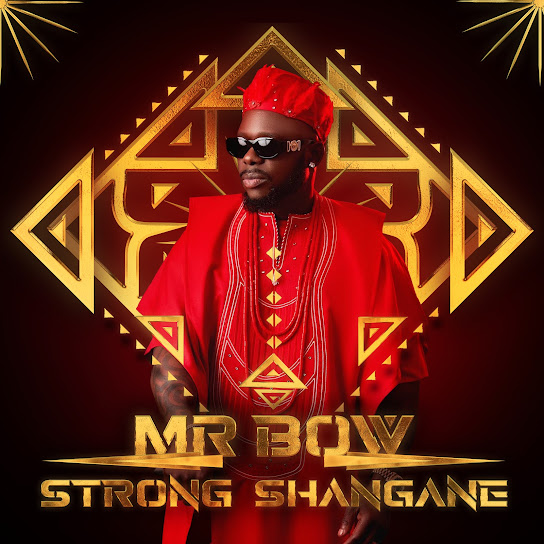 Mr. Bow – Strong Shangane Album