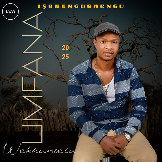 UMFANA WEKHANSELA – ISBHENGUBHENGU Ep