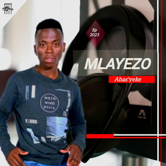 Mlayezo – Abas’yeke EP