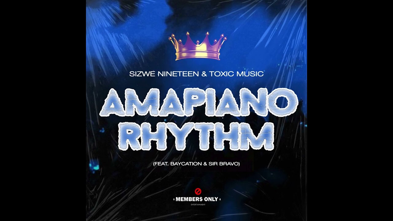 Sizwe Nineteen & Toxic Music – Amapiano Rhythm Sizwe Nineteen & Toxic Music – Amapiano Rhythm