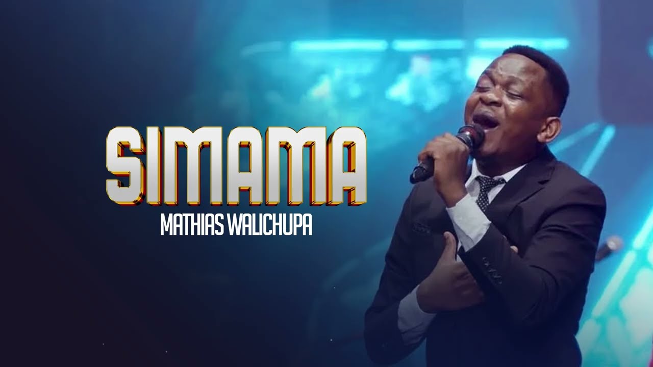 Mathias Walichupa – Simama Mathias Walichupa – Simama