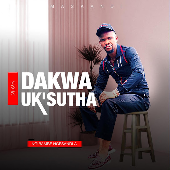 Dakwa uk'sutha – Thatha lento Dakwa uk'sutha – Thatha lento