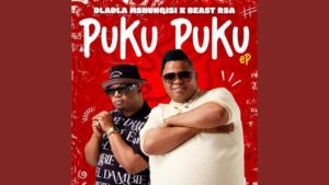 EP: Dladla Mshunqisi & Beast Rsa - Puku Puku