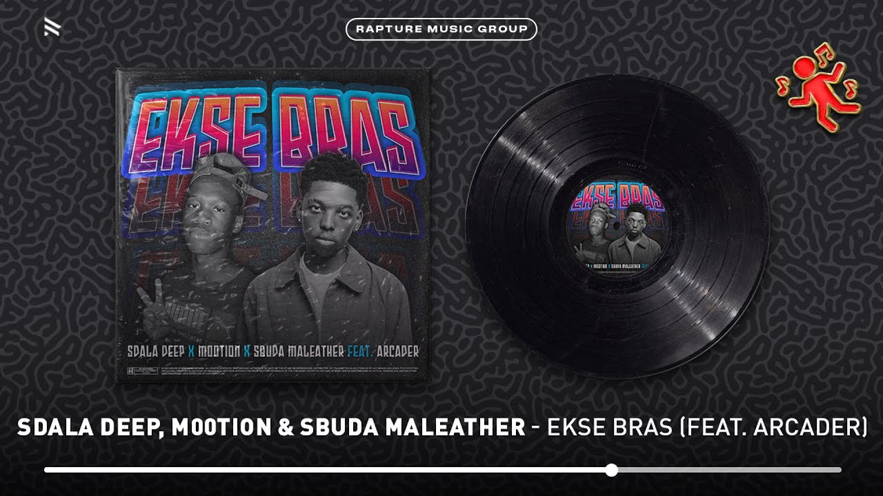 Sdala Deep, M00tion & Sbuda Maleather – Ekse Bras Sdala Deep, M00tion & Sbuda Maleather – Ekse Bras