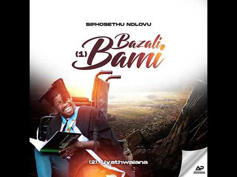 Siphosethu Ndlovu – Siphosethu Ndlovu-Bazali bami Siphosethu Ndlovu – Siphosethu Ndlovu-Bazali bami