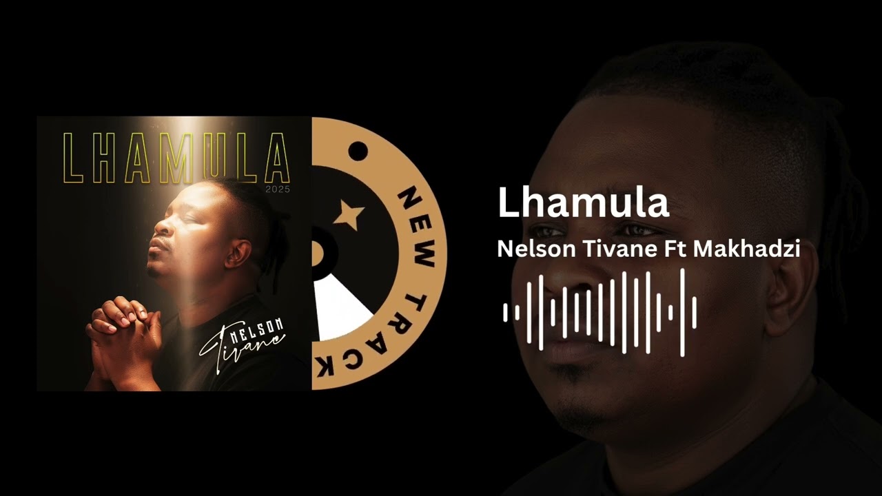 Nelson Tivane – Nelson Tivane Ft Makhadzi Enterntainment - Lhamula Nelson Tivane – Nelson Tivane Ft Makhadzi Enterntainment - Lhamula