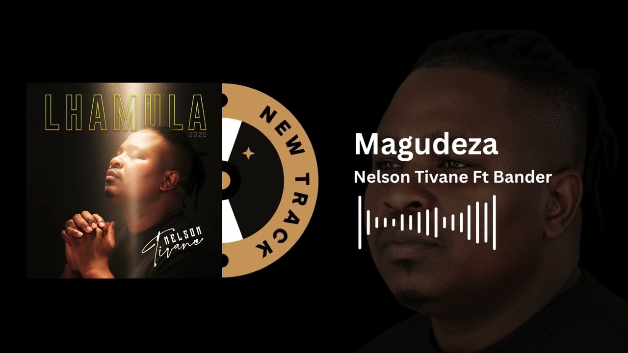 Nelson Tivane – Nelson Tivane Ft Bander - Magudeza Nelson Tivane – Nelson Tivane Ft Bander - Magudeza