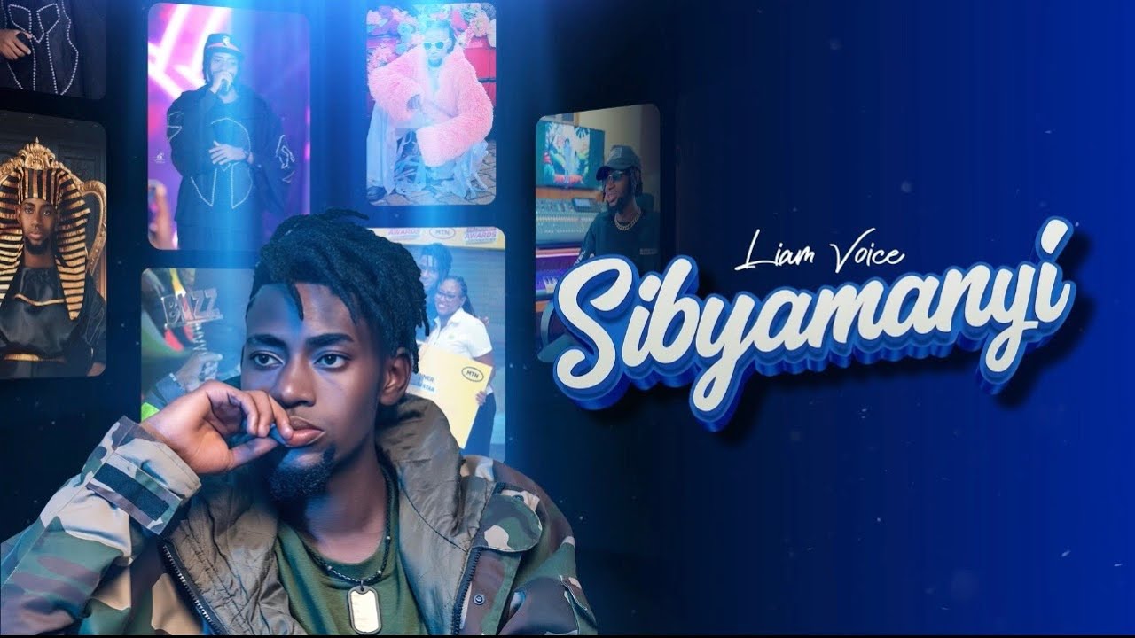 Liam Voice – Sibyamanyi Liam Voice – Sibyamanyi