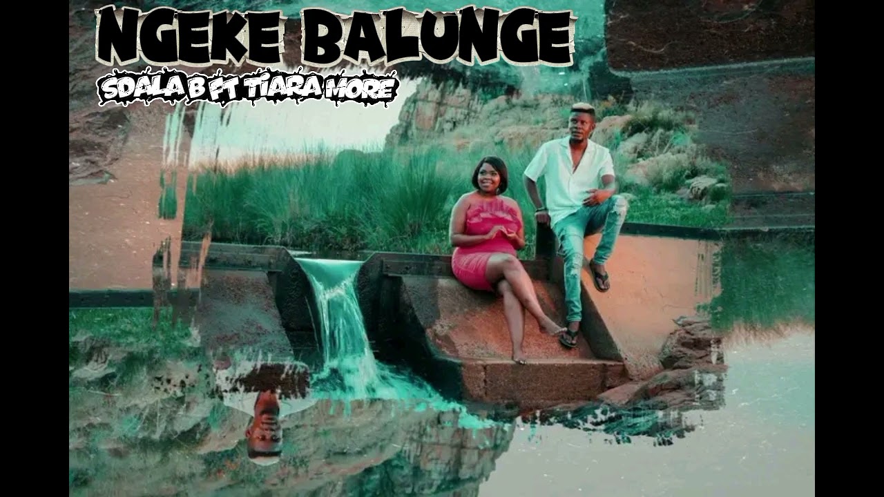 Sdala B – Ngeke Balunge Sdala B – Ngeke Balunge
