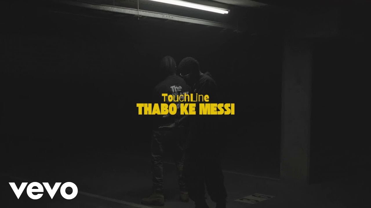 Touchline – Thabo Ke Messi (Official Music Video) Touchline – Thabo Ke Messi (Official Music Video)