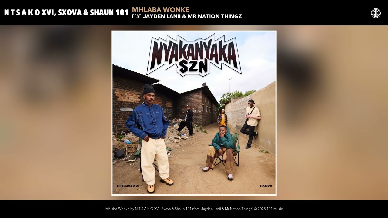 N T S A K O XVI – N T S A K O XVI, Sxova & Shaun 101 - Mhlaba Wonke (Audio) N T S A K O XVI – N T S A K O XVI, Sxova & Shaun 101 - Mhlaba Wonke (Audio)