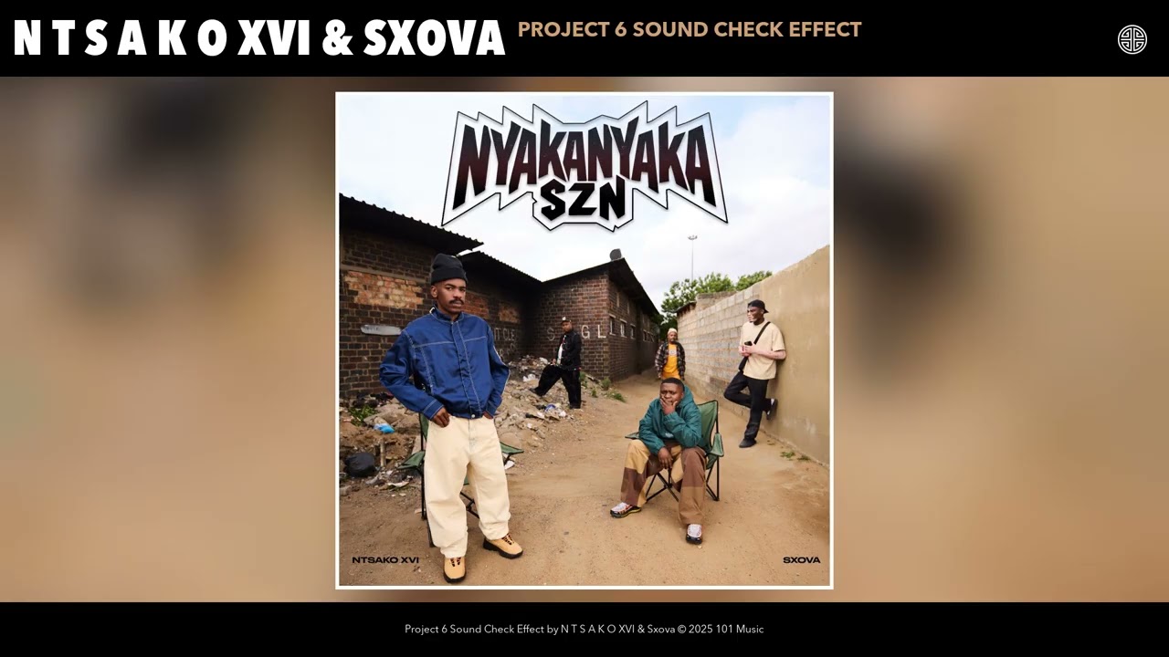 N T S A K O XVI – N T S A K O XVI & Sxova - Project 6 Sound Check Effect (Official Audio) N T S A K O XVI – N T S A K O XVI & Sxova - Project 6 Sound Check Effect (Official Audio)