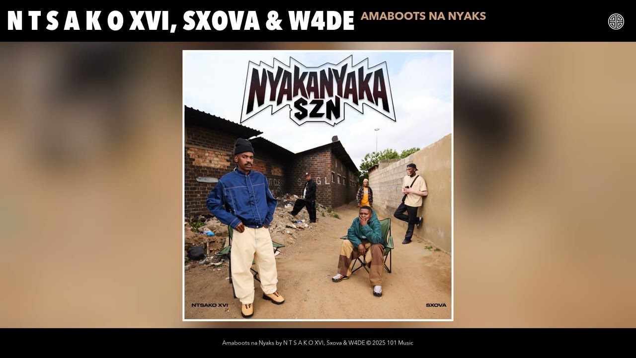 N T S A K O XVI – N T S A K O XVI, Sxova & W4DE - Amaboots na Nyaks (Official Audio) N T S A K O XVI – N T S A K O XVI, Sxova & W4DE - Amaboots na Nyaks (Official Audio)