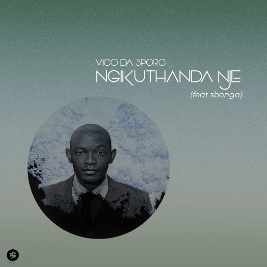 Vico Da Sporo – Ngikuthanda Nje Vico Da Sporo – Ngikuthanda Nje