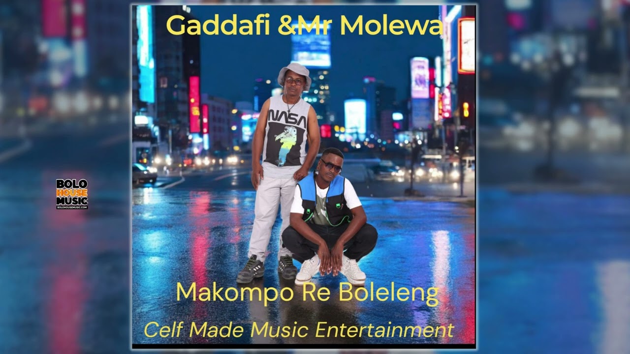Gaddafi & Mr Molewa – Makompo Re Boleleng Gaddafi & Mr Molewa – Makompo Re Boleleng