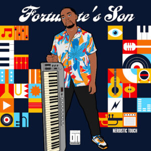 Nerdistic Touch – Fortunate’s Son (Album)