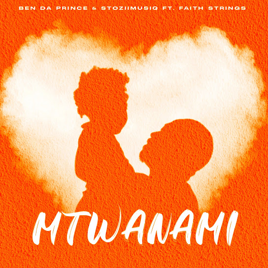 Ben Da Prince & Stoziimusiq – Mtwanami Ben Da Prince & Stoziimusiq – Mtwanami