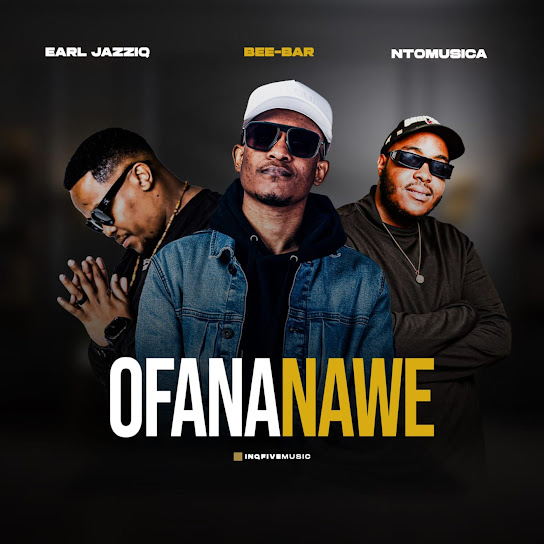 Earl JazziQ – Ofana Nawe Earl JazziQ – Ofana Nawe