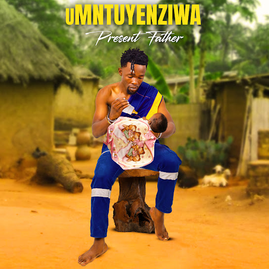 UMNTUYENZIWA – Present Father Album