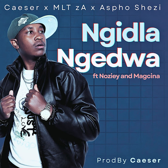 Caeser – Ngidla Ngedwa Caeser – Ngidla Ngedwa