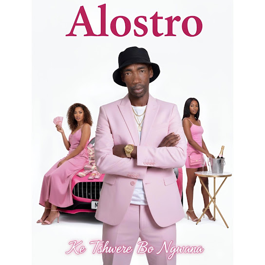 Alostro – Ke tshwere bo ngwana Alostro – Ke tshwere bo ngwana