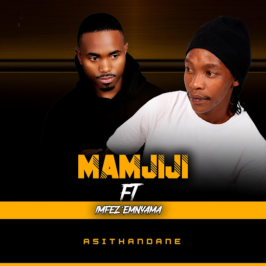 Mamjiji – Asithandane Mamjiji – Asithandane