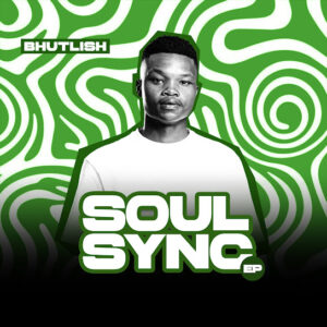 Bhutlish – Soul Sync EP