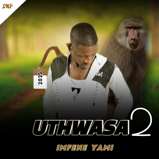 UTHWASA2 – IMFENE YAMI UTHWASA2 – IMFENE YAMI
