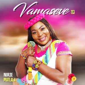 Nurse Matlala – Vamaseve