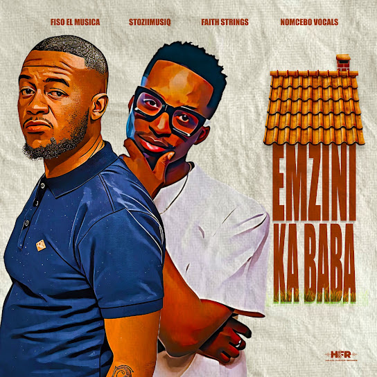 Fiso El Musica – Emzini Ka Baba Fiso El Musica – Emzini Ka Baba