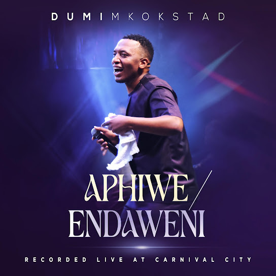 Dumi Mkokstad – Aphiwe/ Endaweni Dumi Mkokstad – Aphiwe/ Endaweni