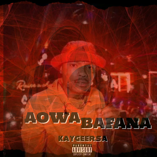 KaygeeRsa – Aowa Bafana KaygeeRsa – Aowa Bafana
