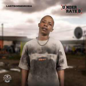 LastBornDiroba – UNDERRATED EP