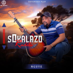 EP: Sokalazo Radebe - Nguye