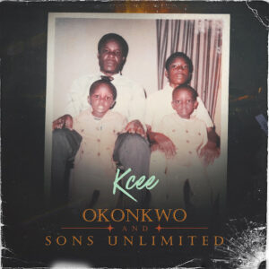 Kcee Okonkwo and Sons Unlimited