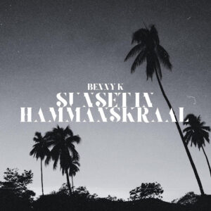 Benny K – Sunset In Hammanskraal