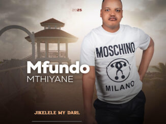 Mfundo Mthiyane – Jikelele My Darl EP