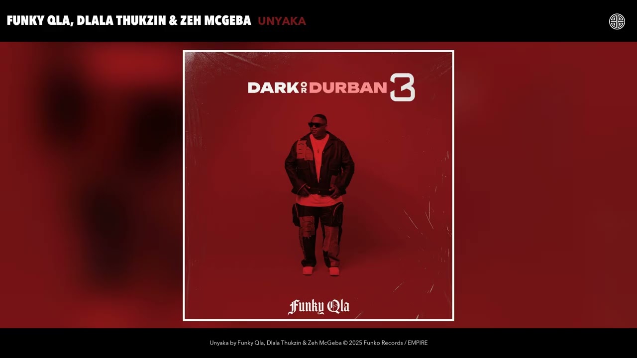 Funky QLA – Funky Qla, Dlala Thukzin & Zeh McGeba - Unyaka (Official Audio) Funky QLA – Funky Qla, Dlala Thukzin & Zeh McGeba - Unyaka (Official Audio)