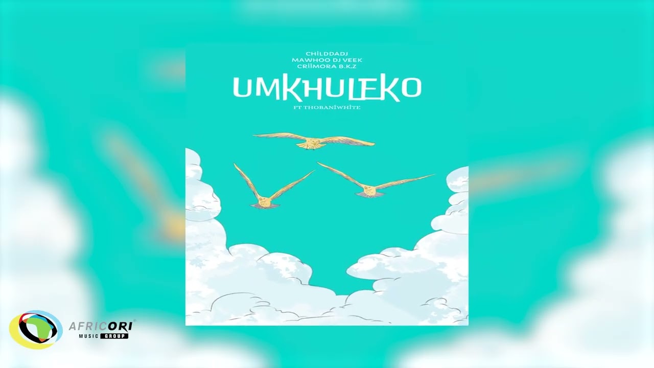 ChildDaDJ, MaWhoo, DJ Veek & Criimora b.k.z – Umkhuleko ChildDaDJ, MaWhoo, DJ Veek & Criimora b.k.z – Umkhuleko
