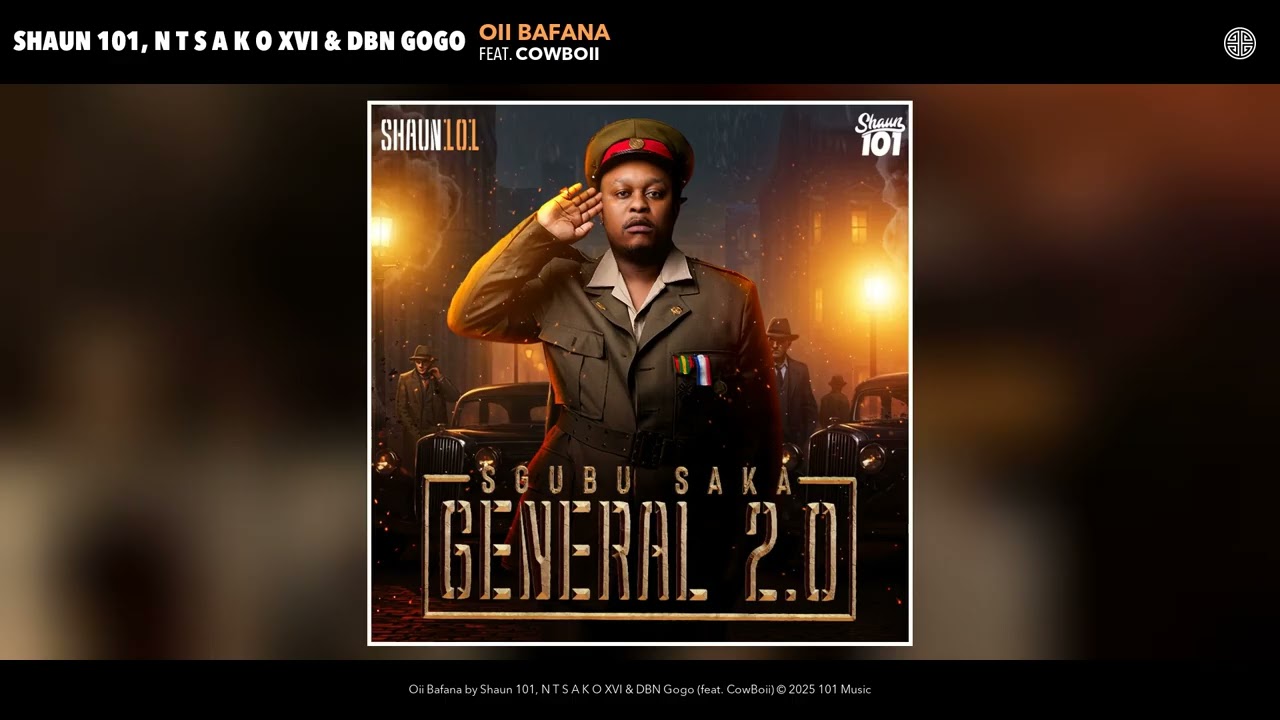 Shaun 101, N T S A K O XVI & DBN Gogo – Oii Bafana Shaun 101, N T S A K O XVI & DBN Gogo – Oii Bafana