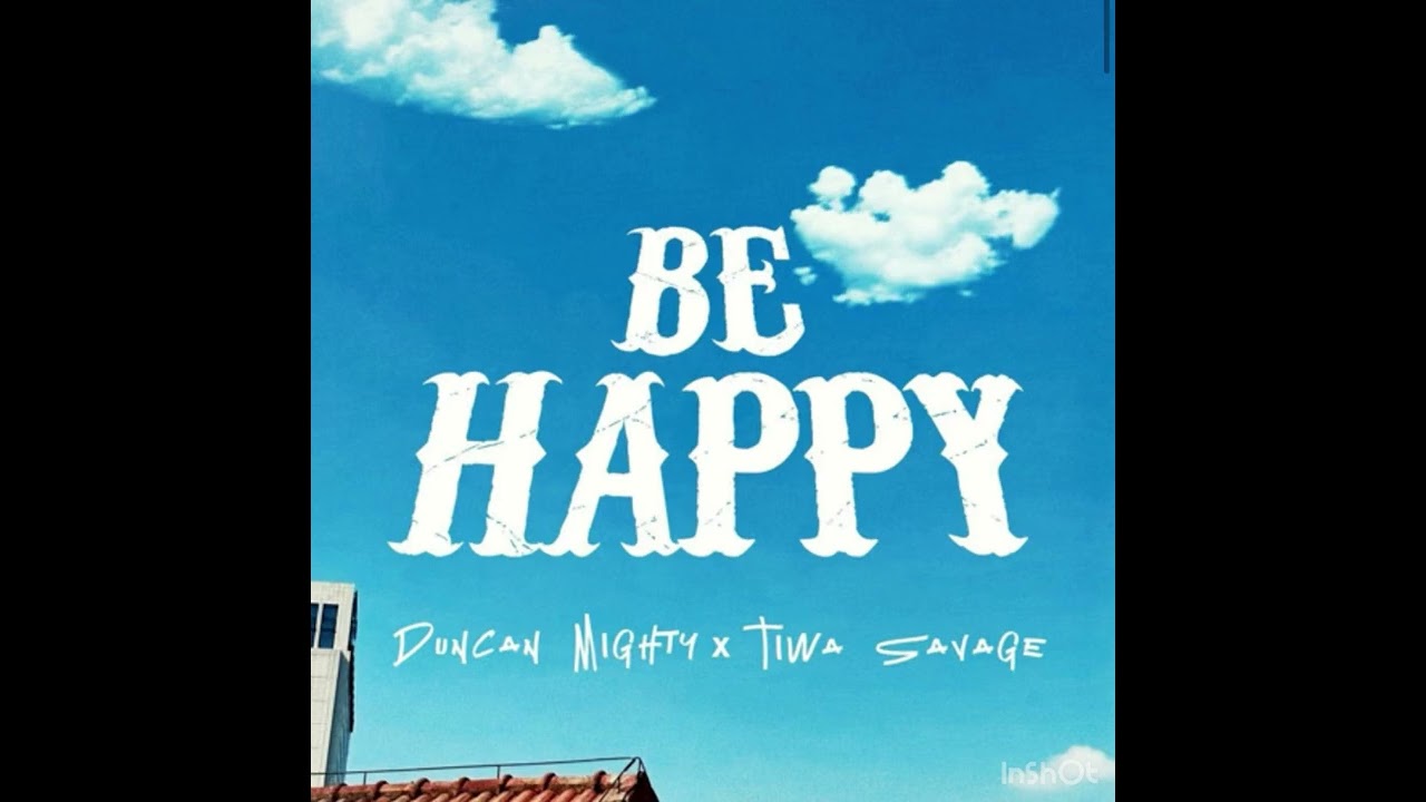 Duncan Mighty – Be Happy Duncan Mighty – Be Happy