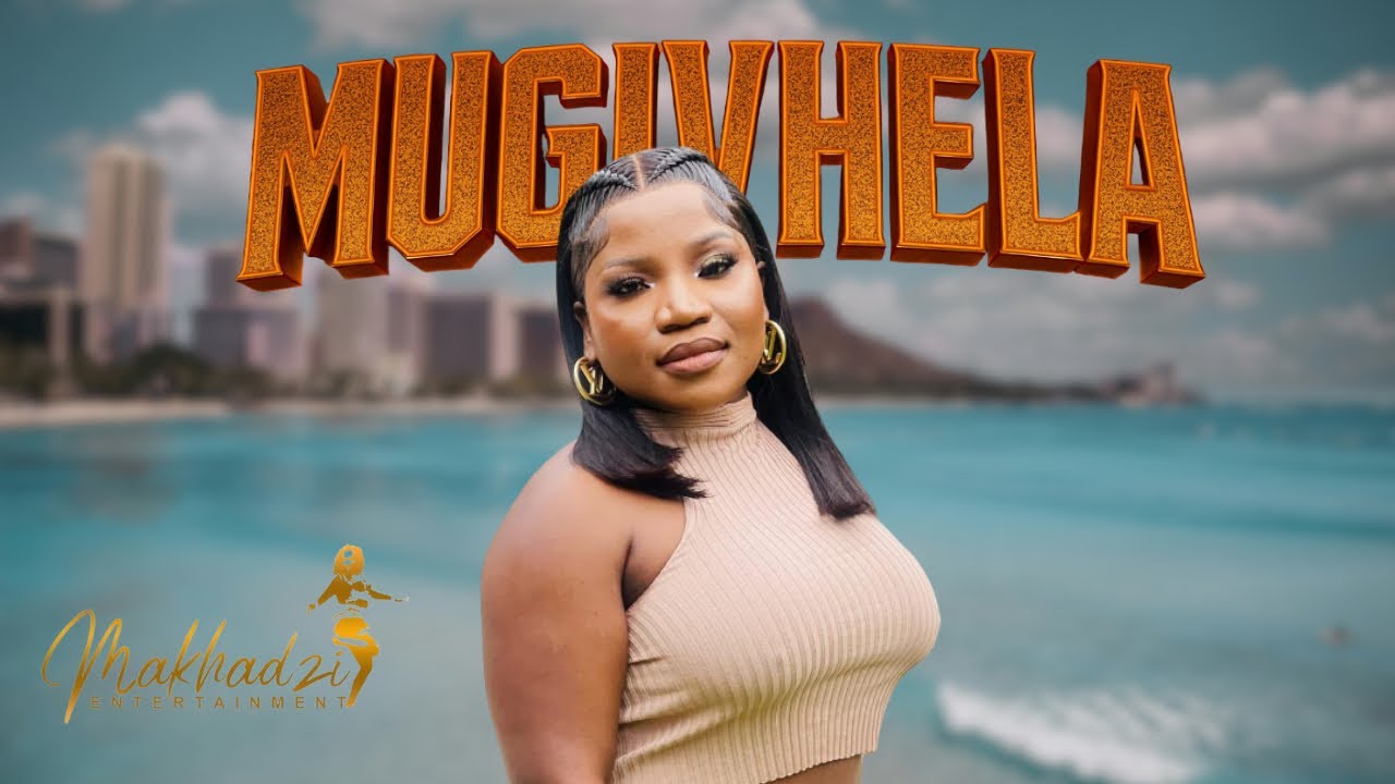 Makhadzi – Mugivhela (Weekend) Makhadzi – Mugivhela (Weekend)