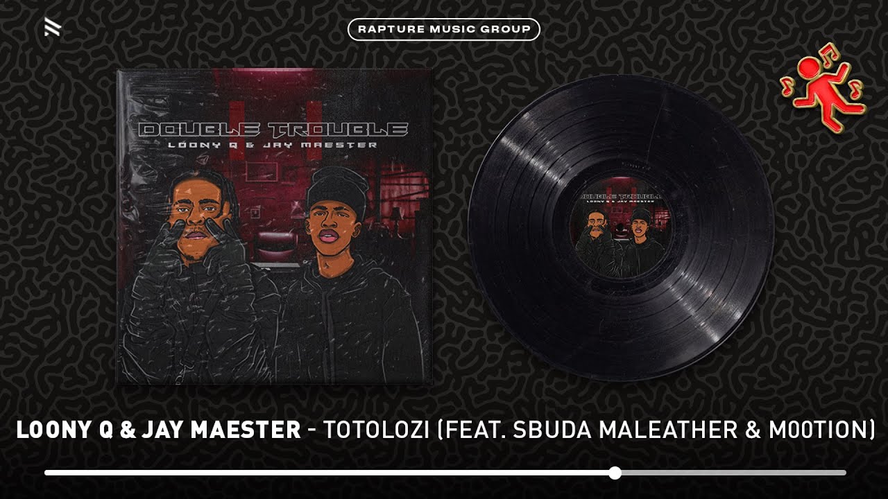 Loony Q & Jay Maester – Totolozi Loony Q & Jay Maester – Totolozi