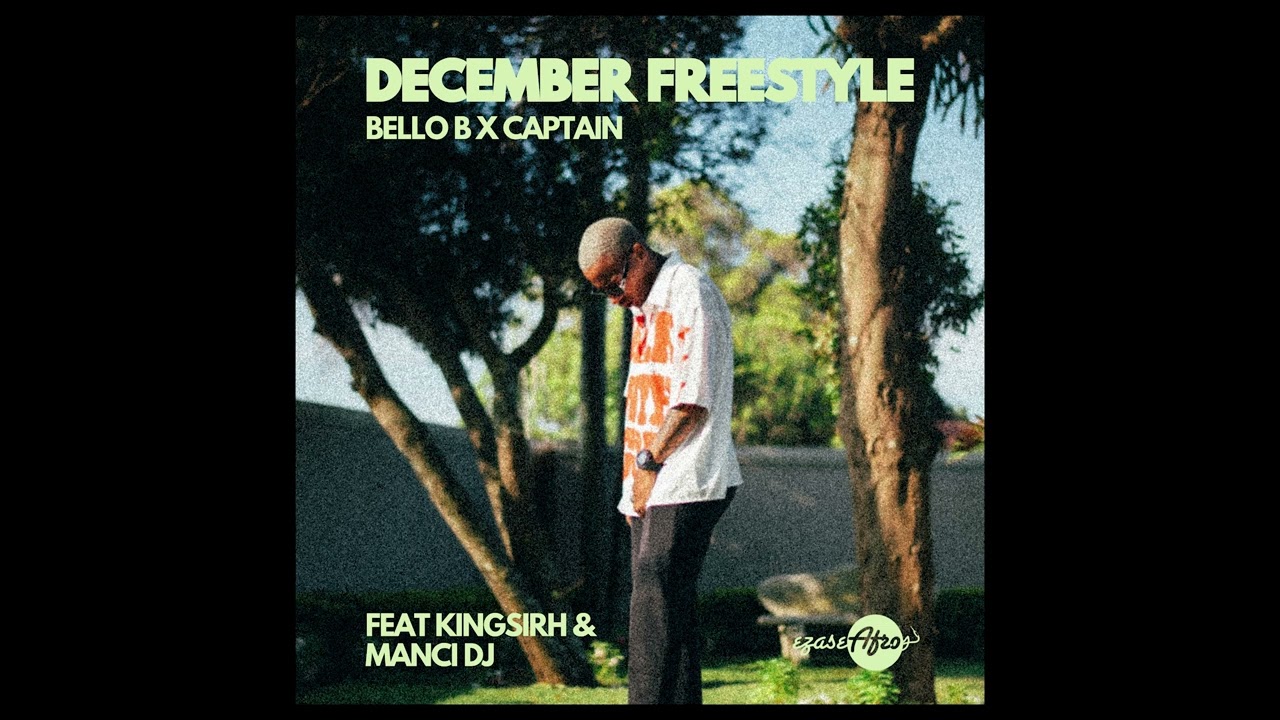 Bello B & Captain – December Freestyle Bello B & Captain – December Freestyle
