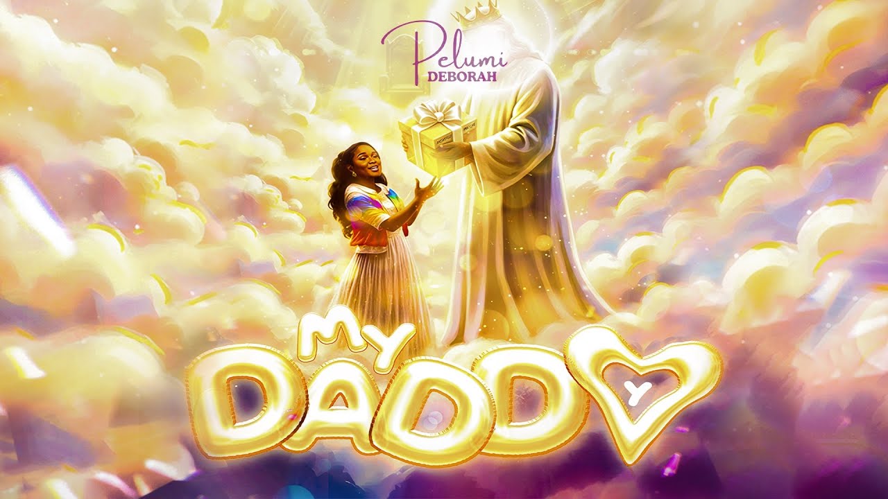 Pelumi Deborah – My Daddy Pelumi Deborah – My Daddy