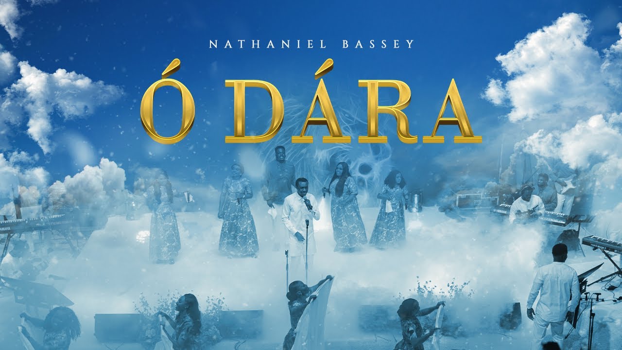 Nathaniel Bassey – O Dara Nathaniel Bassey – O Dara